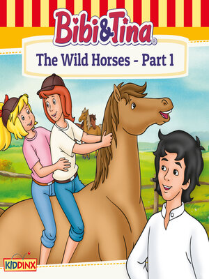 cover image of Bibi and Tina, the Wild Horses--Part 1